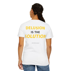 Delu$ion is the solution Tee