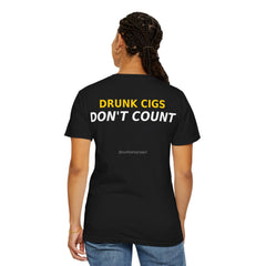 Drunk Cigs Don't Count Tee