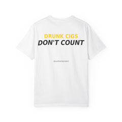 Drunk Cigs Don't Count Tee